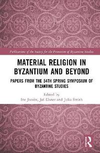bokomslag Material Religion in Byzantium and Beyond