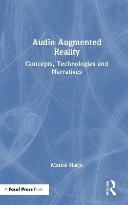 Matias Harju - Audio Augmented Reality, Inbunden