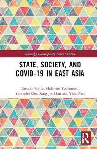 bokomslag State, Society, and Covid-19 in East Asia