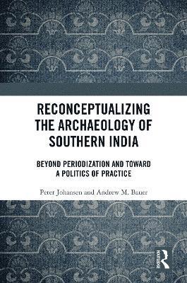 bokomslag Reconceptualizing the Archaeology of Southern India