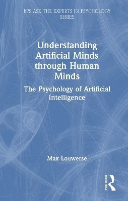 Max M. Louwerse - Understanding Artificial Minds through Human Minds, Inbunden
