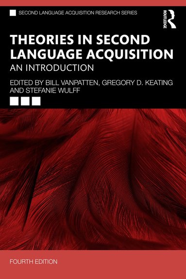 Bill VanPatten, Gregory D. Keating, Stefanie Wulff - Theories in Second Language Acquisition, Häftad