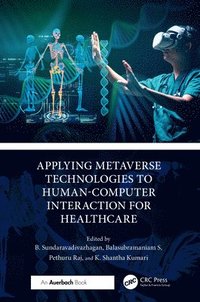 bokomslag Applying Metaverse Technologies to Human-Computer Interaction for Healthcare