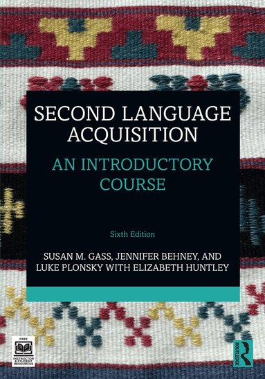 Susan M. Gass, Jennifer Behney, Luke Plonsky, Elizabeth Huntley - Second Language Acquisition, Häftad