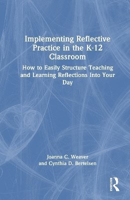 Implementing Reflective Practice in the K-12 Classroom 1