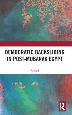 bokomslag Democratic Backsliding in Post-Mubarak Egypt