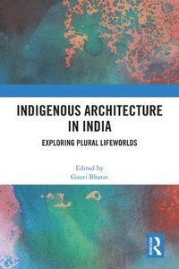 bokomslag Indigenous Architecture in India
