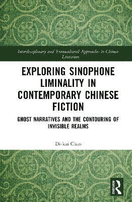 Exploring Sinophone Liminality in Contemporary Chinese Fiction 1