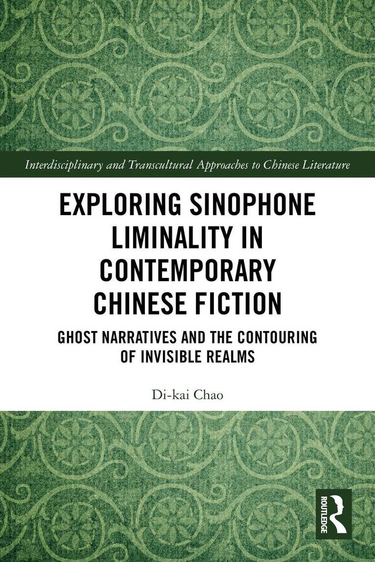 Di-kai Chao - Exploring Sinophone Liminality in Contemporary Chinese Fiction, Häftad