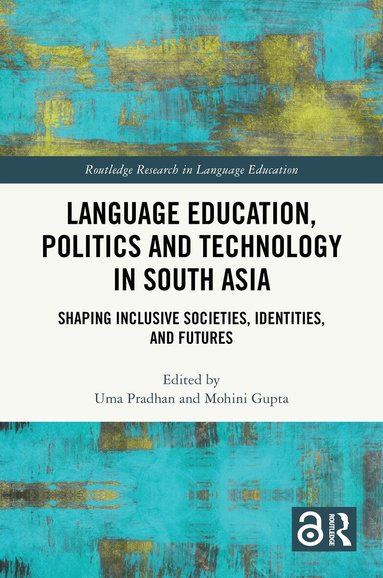 Uma Pradhan, Mohini Gupta - Language Education, Politics and Technology in South Asia, Inbunden