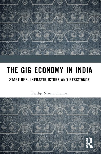 Pradip Ninan Thomas - Gig Economy in India, Häftad