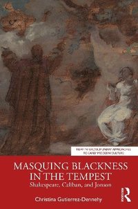 bokomslag Masquing Blackness in The Tempest