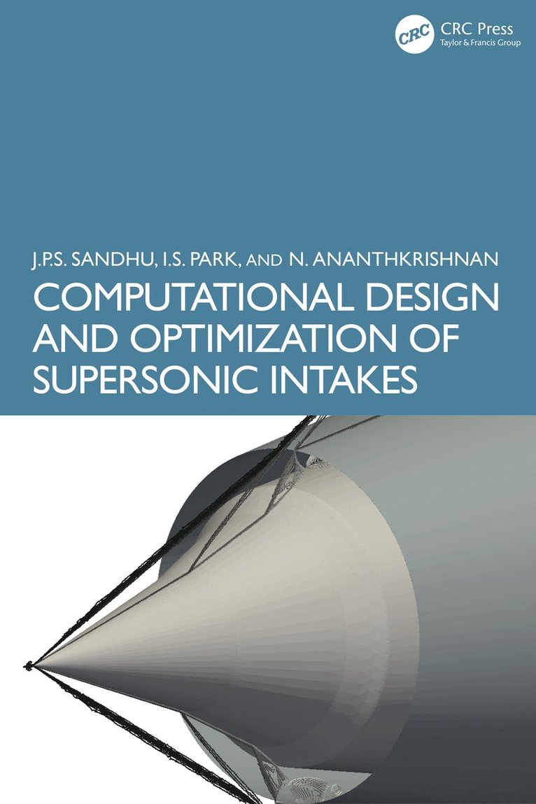 Jatinder Pal Singh Sandhu, Ik Soo Park, Narayan Ananthkrishnan - Computational Design and Optimization of Supersonic Intakes, Inbunden