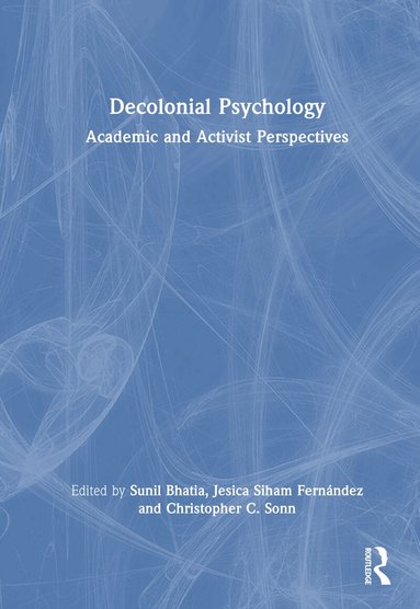 Sunil Bhatia, Jesica Siham Fernández, Christopher C. Sonn - Decolonial Psychology, Inbunden