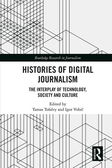 Tamas Tofalvy, Igor Vobič - Histories of Digital Journalism, Inbunden
