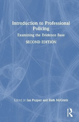 Ian Pepper, Ruth McGrath - Introduction to Professional Policing, Inbunden