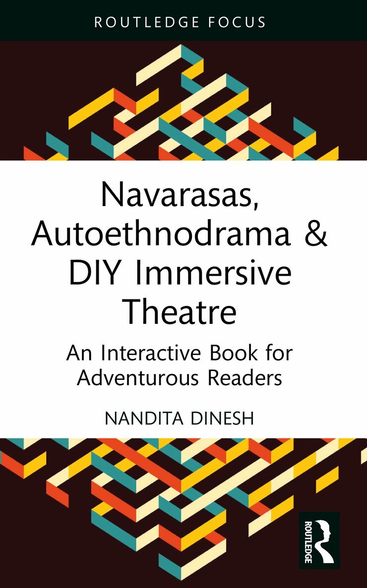 Nandita Dinesh - Navarasas, Autoethnodrama & DIY Immersive Theatre, Häftad