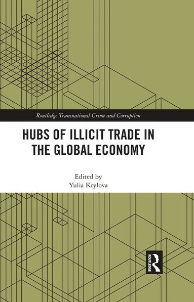 bokomslag Hubs of Illicit Trade in the Global Economy