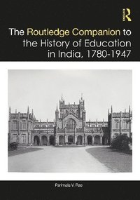 bokomslag The Routledge Companion to the History of Education in India, 17801947