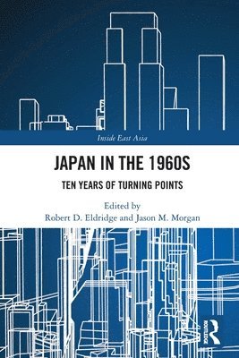 Robert D. Eldridge, Jason M. Morgan - Japan in the 1960s, Häftad