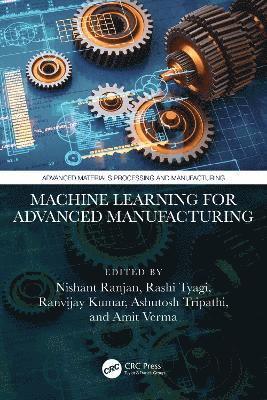 Machine Learning for Advanced Manufacturing