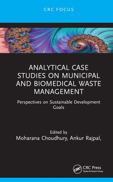 Moharana Choudhury, Ankur Rajpal, Srijan Goswami, Arghya Chakravorty, Vimala Raghavan - Analytical Case Studies on Municipal and Biomedical Waste Management, Inbunden