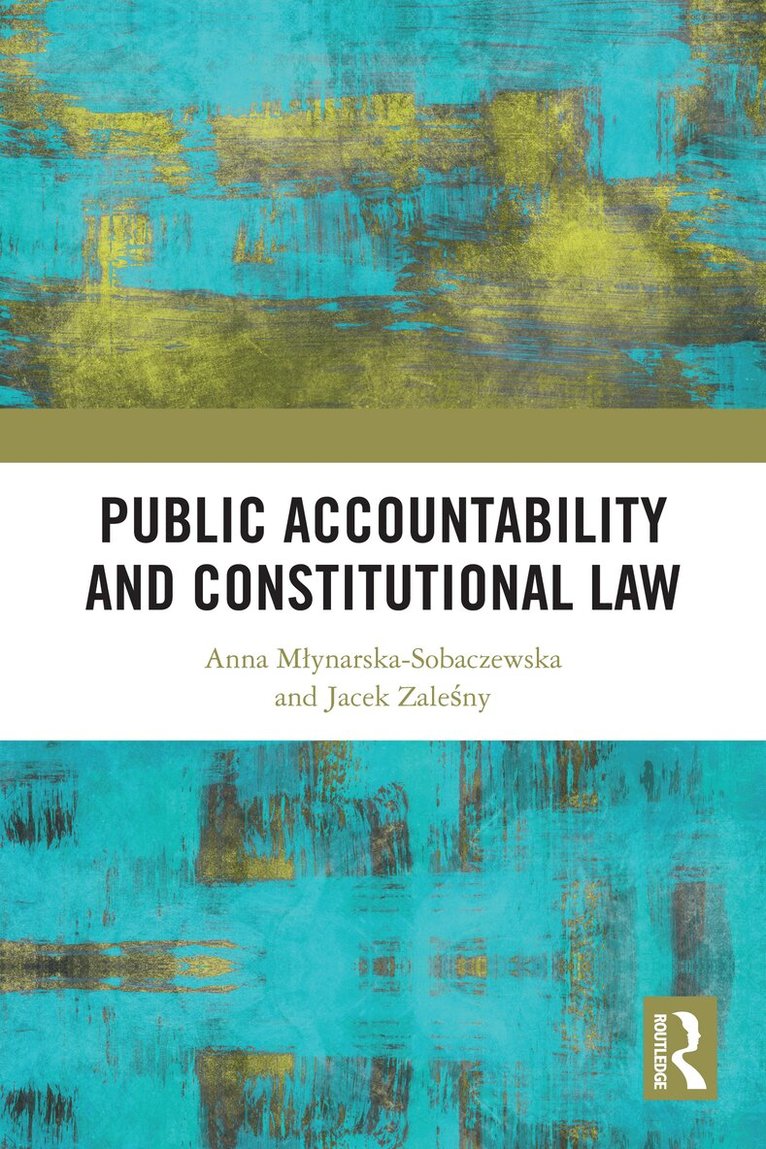 Anna Młynarska-Sobaczewska, Jacek Zaleśny - Public Accountability and Constitutional Law, Häftad