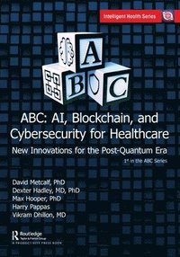 bokomslag ABC - AI, Blockchain, and Cybersecurity for Healthcare