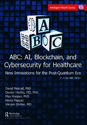 ABC - AI, Blockchain, and Cybersecurity for Healthcare 1