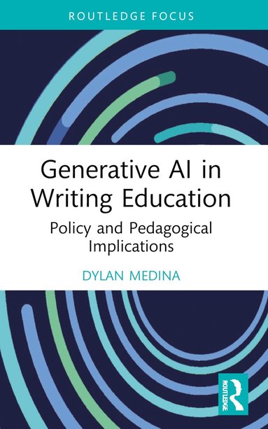Dylan Medina - Generative AI in Writing Education, Häftad