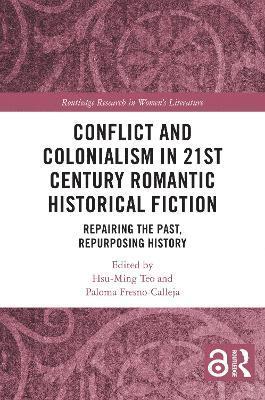 Conflict and Colonialism in 21st Century Romantic Historical Fiction