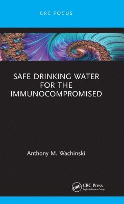 Safe Drinking Water for the Immunocompromised 1
