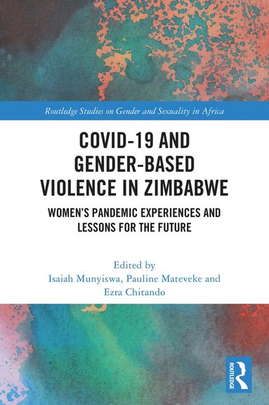 Isaiah Munyiswa, Pauline Mateveke, Ezra Chitando - COVID-19 and Gender-Based Violence in Zimbabwe, Häftad