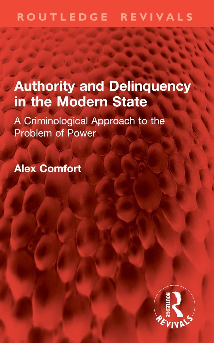 Alex Comfort - Authority and Delinquency in the Modern State, Häftad