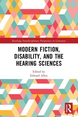 Modern Fiction, Disability, and the Hearing Sciences
