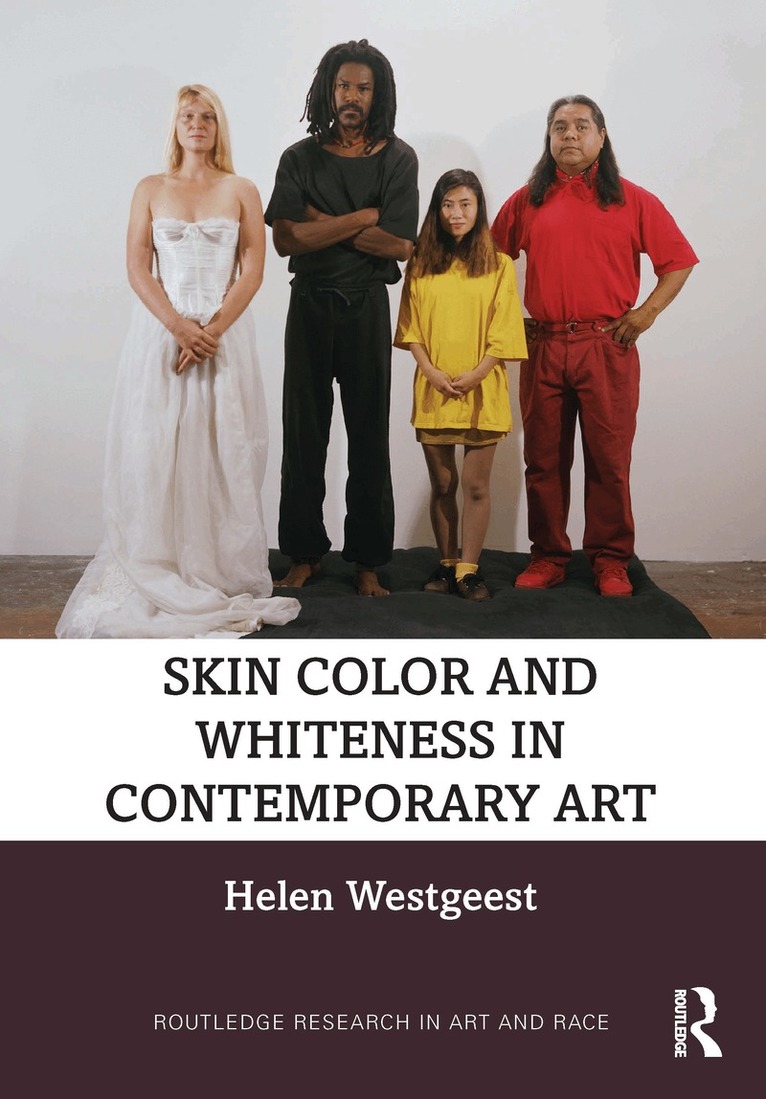 Helen Westgeest - Skin Color and Whiteness in Contemporary Art, Häftad. Tillgänglighet: Lägg i varukorg