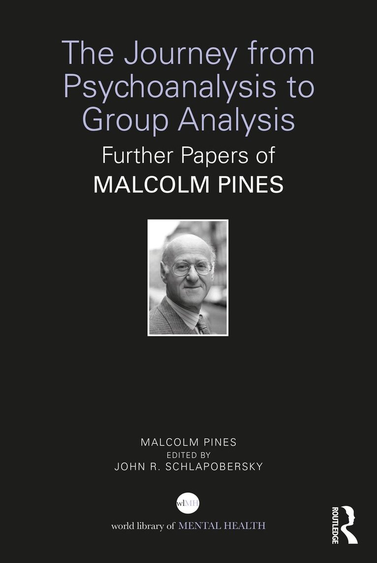 Malcolm Pines, John Schlapobersky - Journey from Psychoanalysis to Group Analysis, Häftad