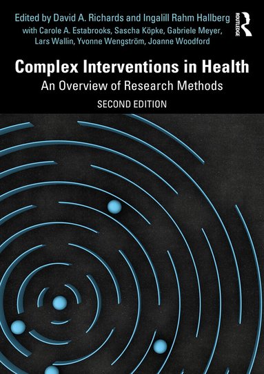 David A. Richards, Ingalill Rahm Hallberg, Carole Estabrooks, Sascha Köpke, Gabriele Meyer, Lars Wallin, Yvonne Wengström, Joanne Woodford - Complex Interventions in Health, Häftad
