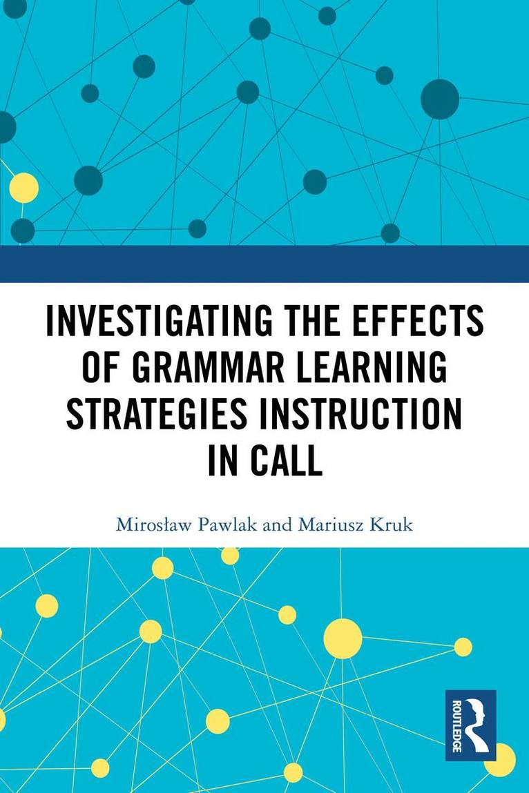 Mirosław Pawlak, Mariusz Kruk - Investigating the Effects of Grammar Learning Strategies Instruction in CALL, Häftad