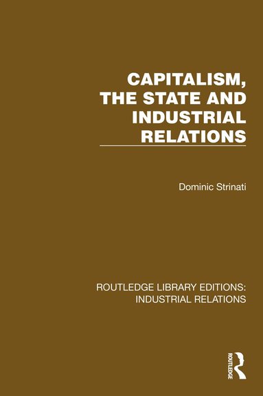 bokomslag Capitalism, the State and Industrial Relations