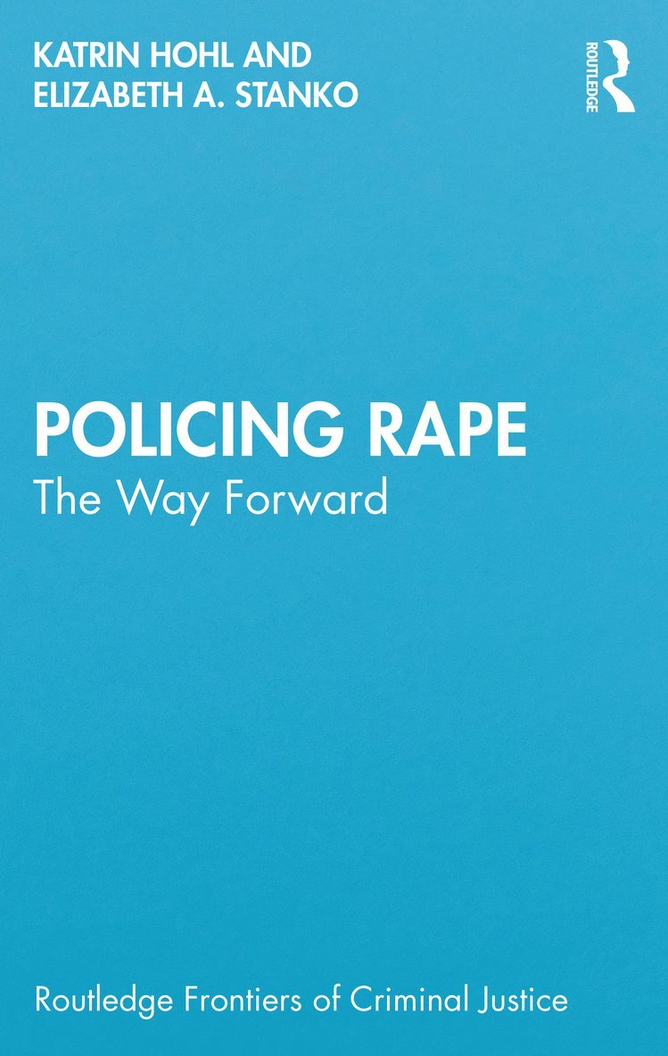 Katrin Hohl, Elizabeth A. Stanko, UK) Hohl, Katrin (City University - Policing Rape, Häftad