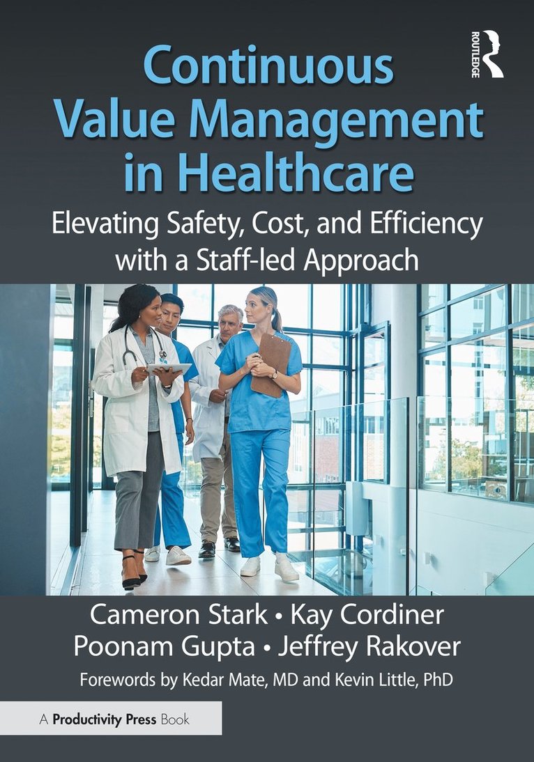 Cameron Stark, Kay Cordiner, Poonam Gupta, Jeffrey Rakover - Continuous Value Management in Healthcare, Häftad