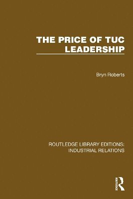 bokomslag The Price of TUC Leadership