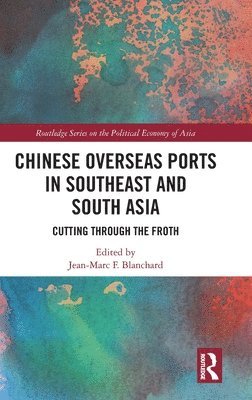 bokomslag Chinese Overseas Ports in Southeast and South Asia