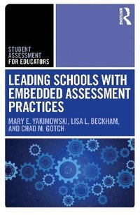 bokomslag Leading Schools with Embedded Assessment Practices