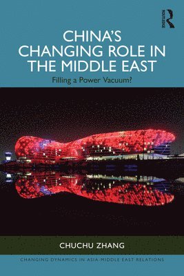 bokomslag China's Changing Role in the Middle East