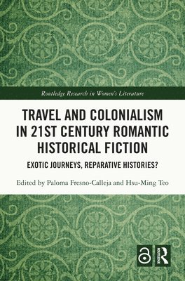 bokomslag Travel and Colonialism in 21st Century Romantic Historical Fiction