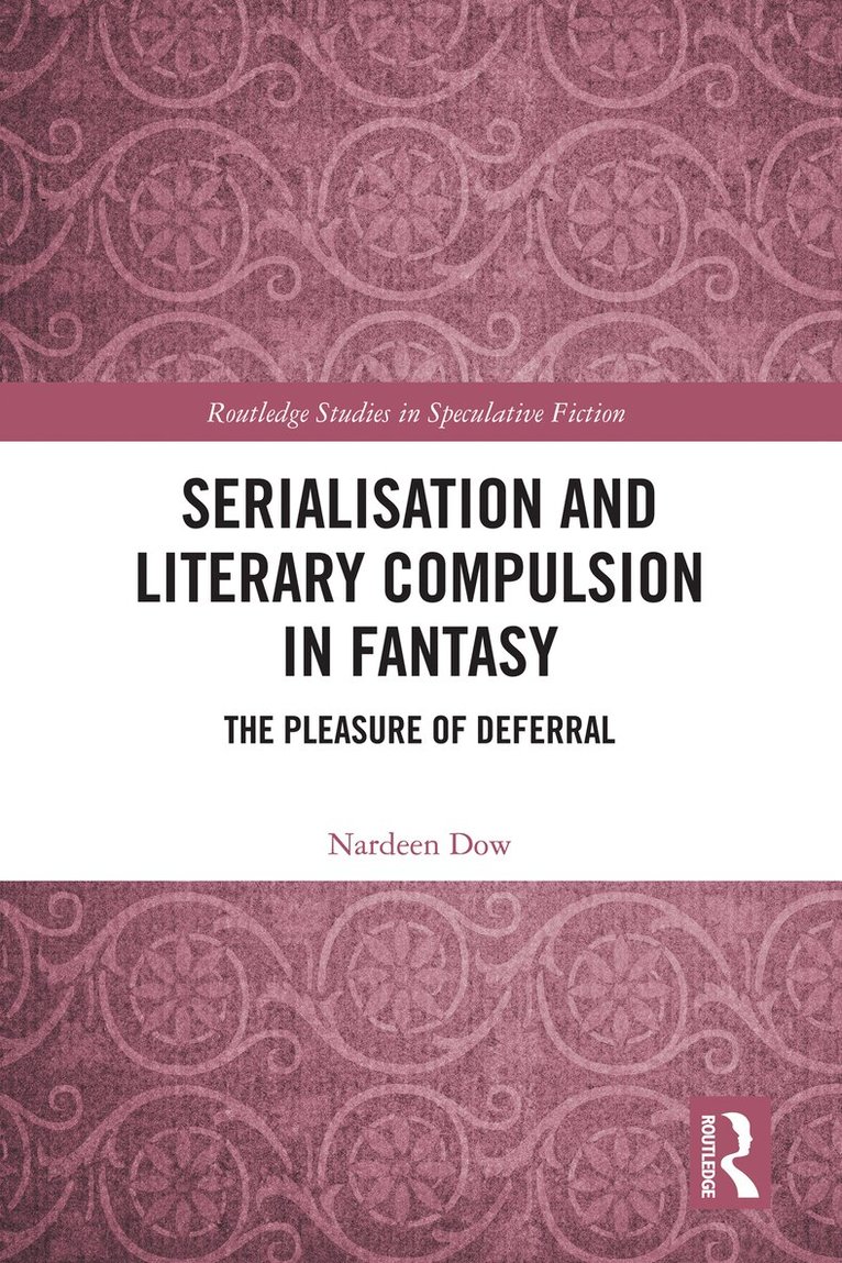 Nardeen Dow - Serialisation and Literary Compulsion in Fantasy, Inbunden. Tillgänglighet: Lägg i varukorg