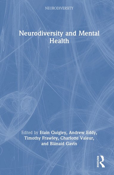 Etain Quigley, Andrew Eddy, Timothy Frawley, Charlotte Valeur, Blánaid Gavin - Neurodiversity and Mental Health, Inbunden