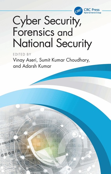 Vinay Aseri, Sumit Kumar Choudhary, Adarsh Kumar - Cyber Security, Forensics and National Security, Inbunden